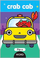 Crab Cab (Flip-A-Word Series)