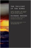 The Twilight of the Bombs: Recent Challenges, New Dangers, and the Prospects for a World Without Nuclear Weapons