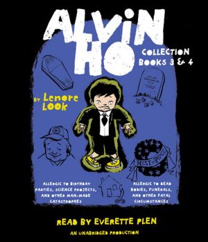 Alvin Ho Collection: Books 3 and 4: Allergic to Birthday Parties, Science Projects, and Other Man-made Catastrophes and Allergic to Dead Bodies, Funerals, and Other Fatal Circumstances