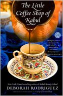 The Little Coffee Shop of Kabul (originally published as A Cup of Friendship)