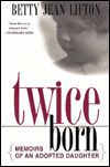 Twice Born: Memoirs of an Adopted Daughter