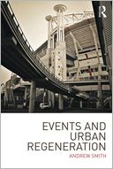 Events and Urban Regeneration: The Strategic Use of Events to Revitalise Cities
