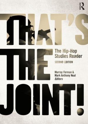 That's the Joint!: The Hip-Hop Studies Reader
