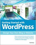 Getting Started with WordPress by Todd Kelsey: NOOK Book Cover