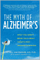 The Myth of Alzheimer's: What You Aren't Being Told About Today's Most Dreaded Diagnosis