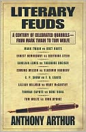 Literary Feuds: A Century of Celebrated Quarrels - from Mark Twain to Tom Wolfe