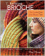 Knitting Brioche: The Essential Guide to the Brioche Stitch