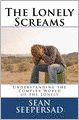 The Lonely Screams: Understanding the Complex World of the Lonely