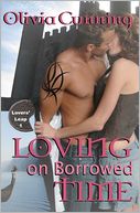 Loving on Borrowed Time (Lovers Leap Series #1) by Olivia Cunning: Book Cover