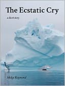The Ecstatic Cry