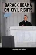 Barack Obama on Civil Rights: The Most Important Speeches on Civil Rights from Our 44th President
