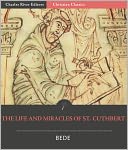 The Life and Miracles of St. Cuthbert, Bishop of Lindesfarne
