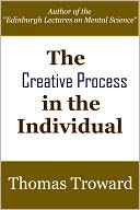 The Creative Process in the Individual by Thomas Troward