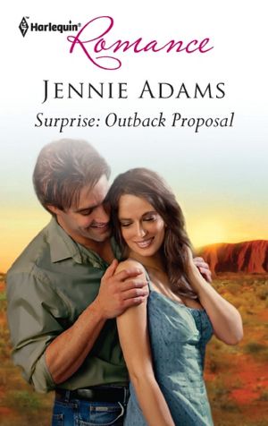 Surprise: Outback Proposal (Harlequin Romance #4272)