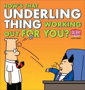 How's That Underling Thing Working Out for You?