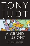 A Grand Illusion?: An Essay on Europe