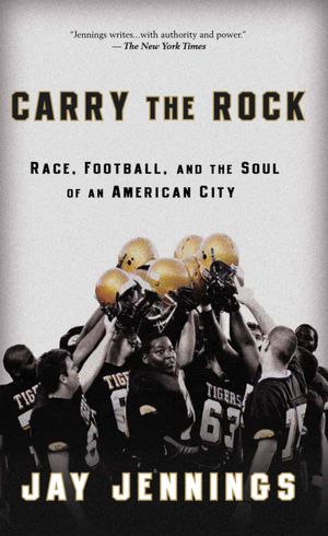 Carry the Rock: Race, Football, and the Soul of an American City