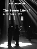 The Secret Life of a Super Hero
