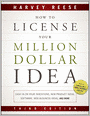 How to License Your Million Dollar Idea: Cash In On Your Inventions, New Product Ideas, Software, Web Business Ideas, And More