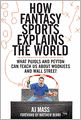 How Fantasy Sports Explains the World: What Pujols and Peyton Can Teach Us About Wookiees and Wall Street