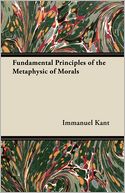 download Fundamental Principles Of The Metaphysic Of Morals book