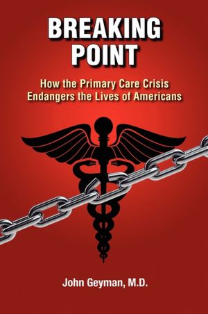 Breaking Point - How The Primary Care Crisis Endangers The Lives Of Americans