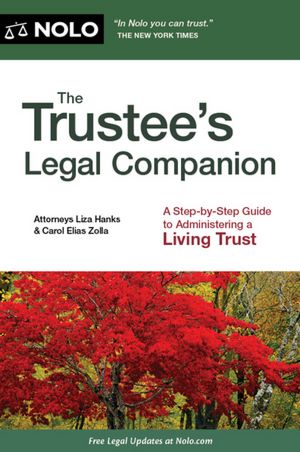 The Trustee's Legal Companion: A Step-by-Step Guide to Administering a Living Trust