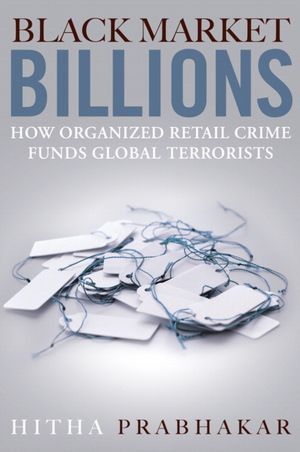 Black Market Billions: How Organized Retail Crime Funds Global Terrorists