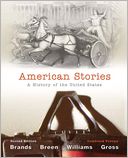 American Stories: A History of The United States, Combined Volume