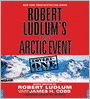 Robert Ludlum's The Arctic Event (Covert-One Series #7)