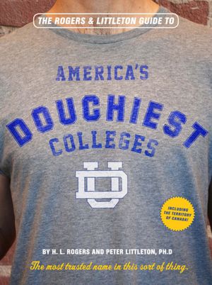 The Rogers & Littleton Guide to America's Douchiest Colleges