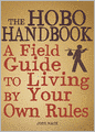 The Hobo Handbook: A Field Guide to Living by Your Own Rules