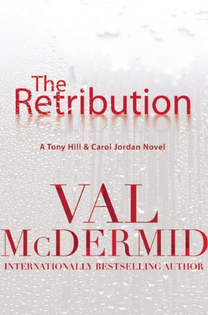 The Retribution (Tony Hill and Carol Jordan Series #7)
