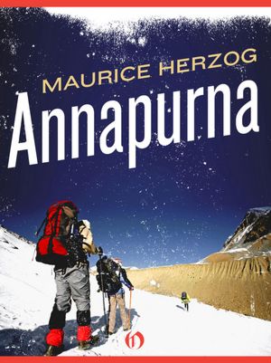 Annapurna: The First Conquest of an 8,000-Meter Peak
