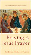 Praying the Jesus Prayer by Frederica Mathewes-Green: Book Cover