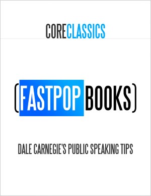 Dale Carnegie's Public Speaking Tips (FastPop Books Core Classics)