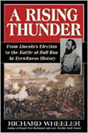 A Rising Thunder: From Lincoln's Election to the Battle of Bull Run - An Eyewitness History