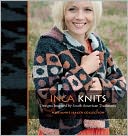 Inca Knits: Designs Inspired by South American Traditions
