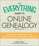 The Everything Guide to Online Genealogy, 2nd Edition: Use the Web to trace your roots, share your history, and create a family tree