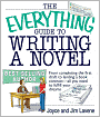 The Everything Guide To Writing A Novel: From completing the first draft to landing a book contract--all you need to fulfill your dreams