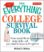 The Everything College Survival Book: From Social Life To Study Skills--all You Need To Fit Right In