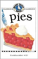Pies Cookbook: Get a taste of Gooseberry Patch in this collection of over 20 favorite pie recipes!