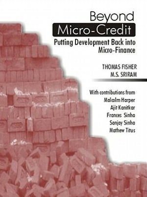 Beyond Microcredit: Putting Development Back into Microfinance