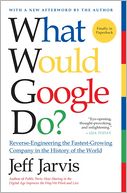 download What Would Google Do? : Reverse-Engineering the Fastest Growing Company in the History of the World book