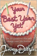 Your Best Year Yet! The Ten Questions That Will Change Your Life Forever