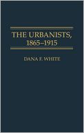 The Urbanists, 1865-1915