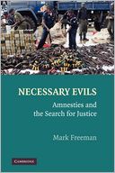 Necessary Evils: Amnesties and the Search for Justice
