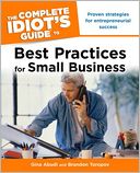 The Complete Idiot's Guide to Best Practices for Small Business