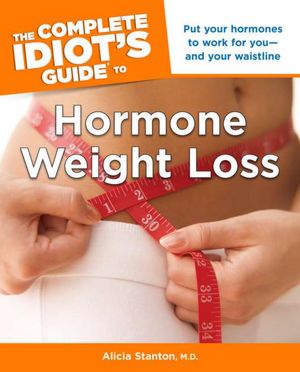 The Complete Idiot's Guide to Hormone Weight Loss