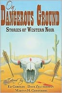 On Dangerous Ground: Stories of Western Noir